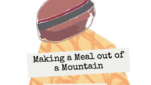 Making a Meal out of a Mountain